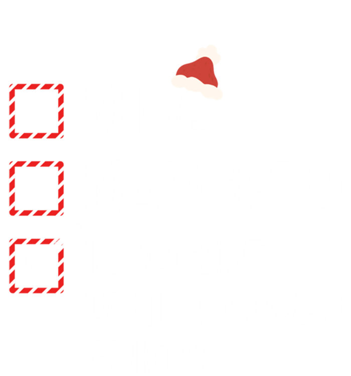 Funny Christmas Nice Naughty Innocent Until Proven Guilty Gift T-Shirt