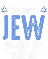 Once You Go Jew Nothing Else Will Do Jewish Shabbat Hanukkah Sweatshirt