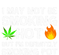 Not Smoking Hot But Definitely Smoking Pot  Weed Leaf Joke Women's Racerback Tank