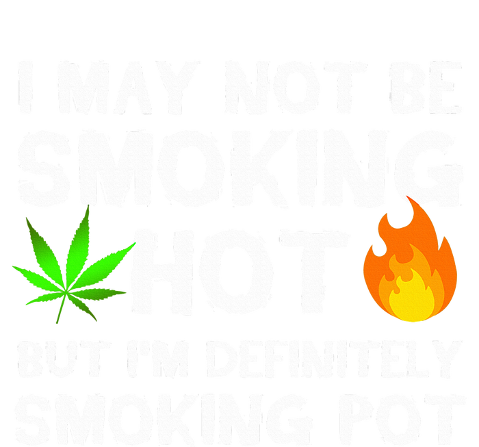 Not Smoking Hot But Definitely Smoking Pot  Weed Leaf Joke Women's Racerback Tank