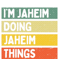 I'm Jaheim Doing Jaheim Things Funny Personalized Quote  Full Zip Hoodie