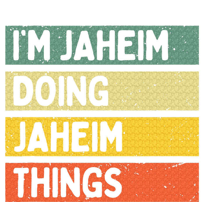 I'm Jaheim Doing Jaheim Things Funny Personalized Quote  Full Zip Hoodie