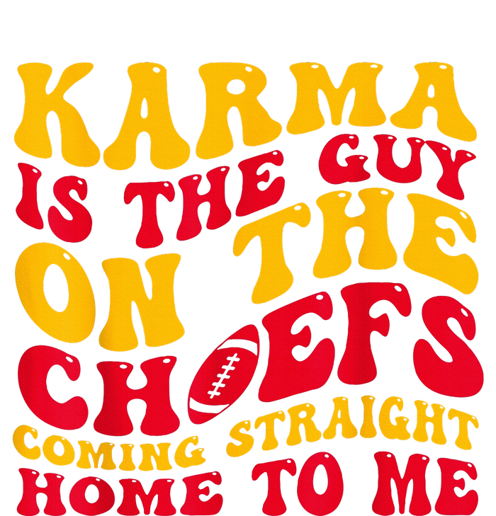 Karma Is the Guy on the Chief TRENDY  T-Shirt