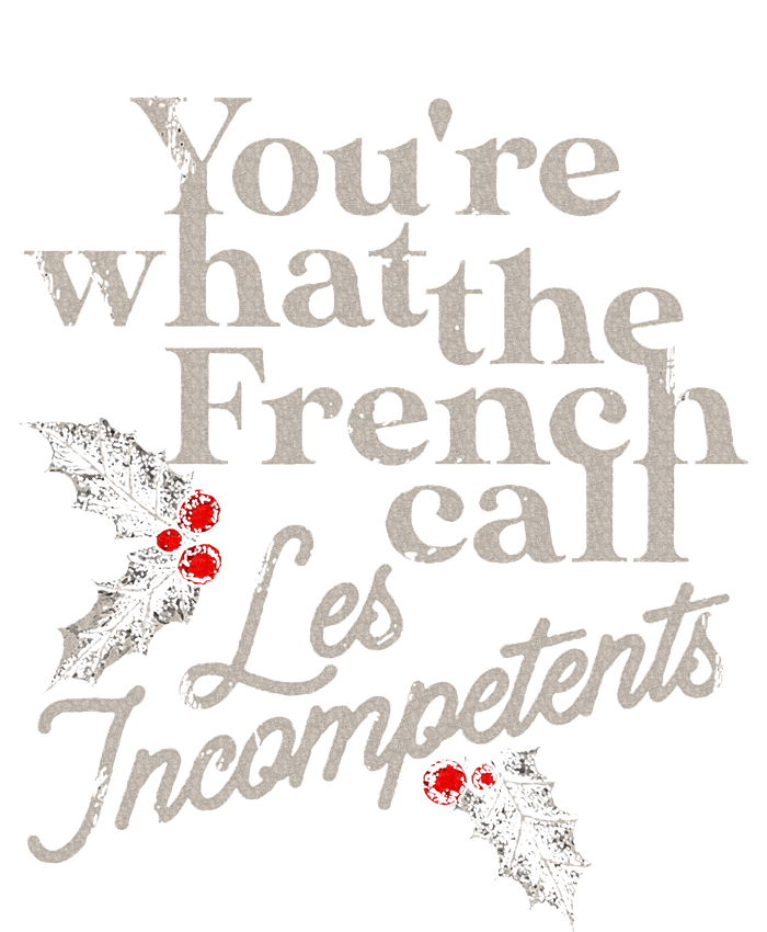 You're What The French Call Les Incompetents Christmas Funny  Canvas