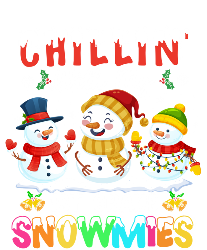 Chillin With My 1st Grade Snowmies Christmas Teacher Funny Gift T-Shirt