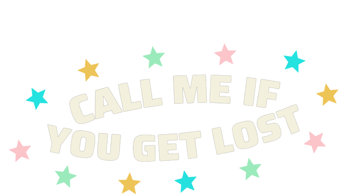 If You Get Lost Call Me T-Shirt