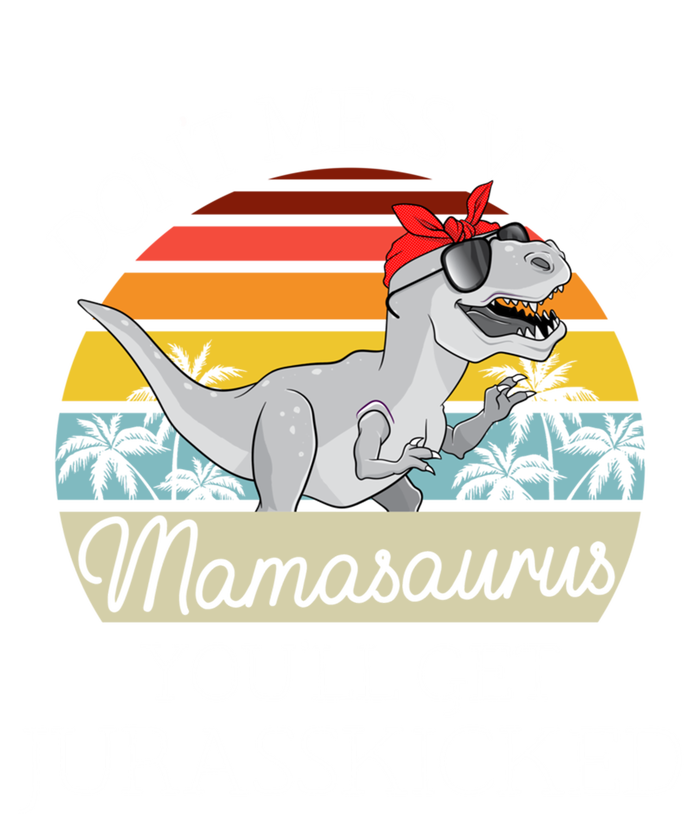 Dont Mess With Mamasaurus Youll Get Jurasskicked Mothers Day Meaningful Gift 16 in Basic Backpack