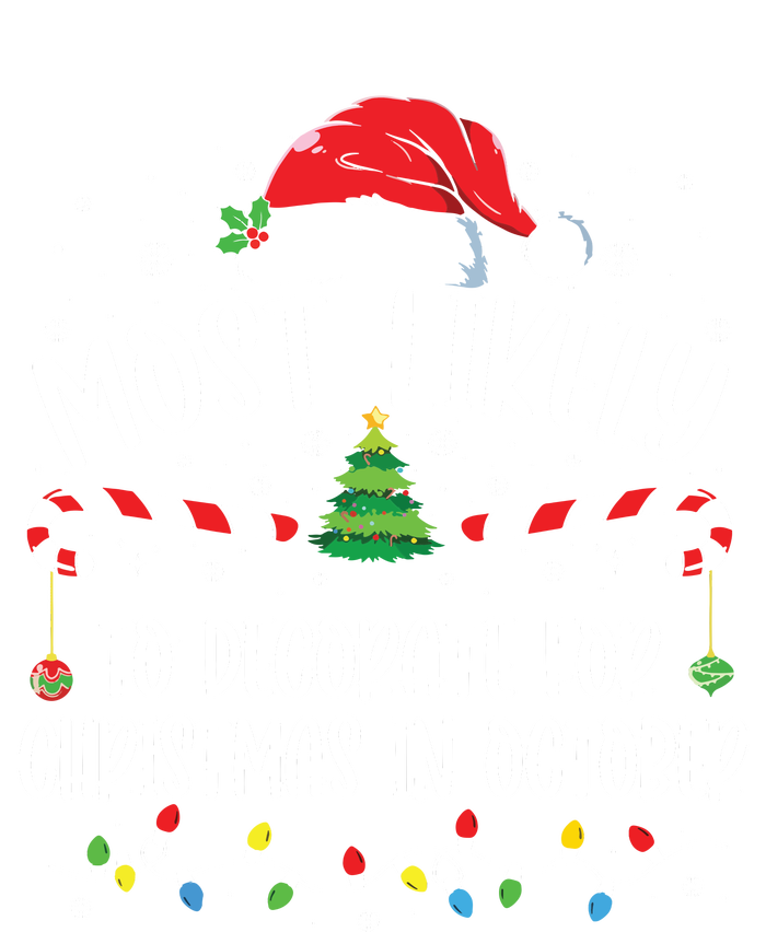 Most Likely To Decorate For Christmas In October Funny Xmas Poster