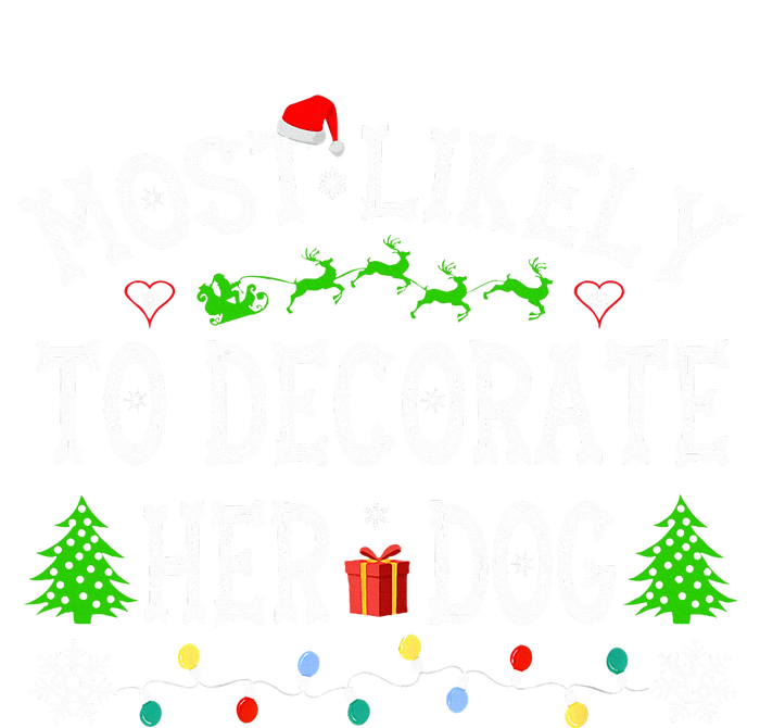 Funny Most Likely To Decorate Her Dog Family Christmas  Canvas