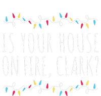 Is Your House On Fire Clark Funny Sayings Christmas  Women's Fleece Hoodie