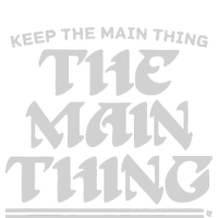 Keep The Main Thing The Main Thing T-Shirt