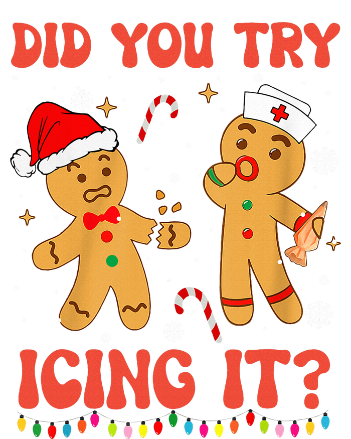 Funny Did You Try Icing It Christmas Nurse Gingerbread  T-Shirt