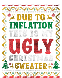 Due To Inflation This Is My Ugly Sweater For Christmas Funny Cool Gift Sweatshirt