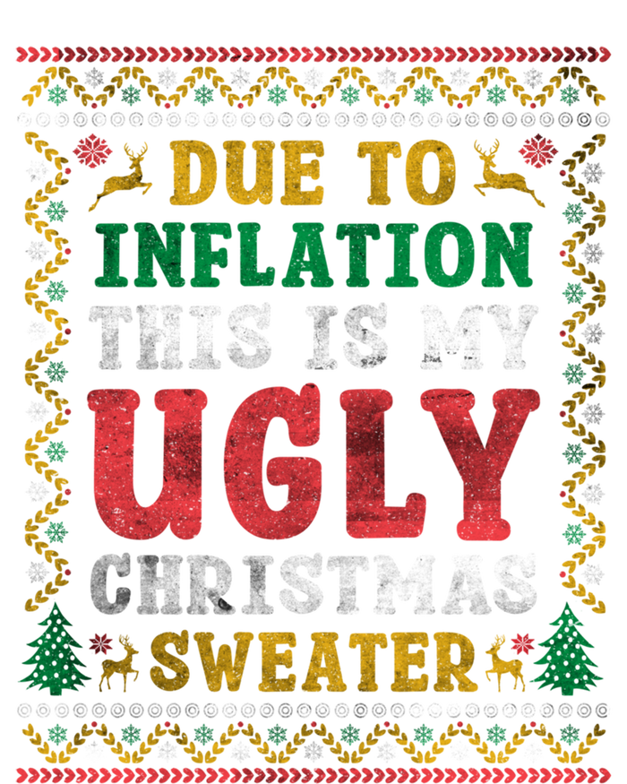 Due To Inflation This Is My Ugly Sweater For Christmas Funny Cool Gift Sweatshirt