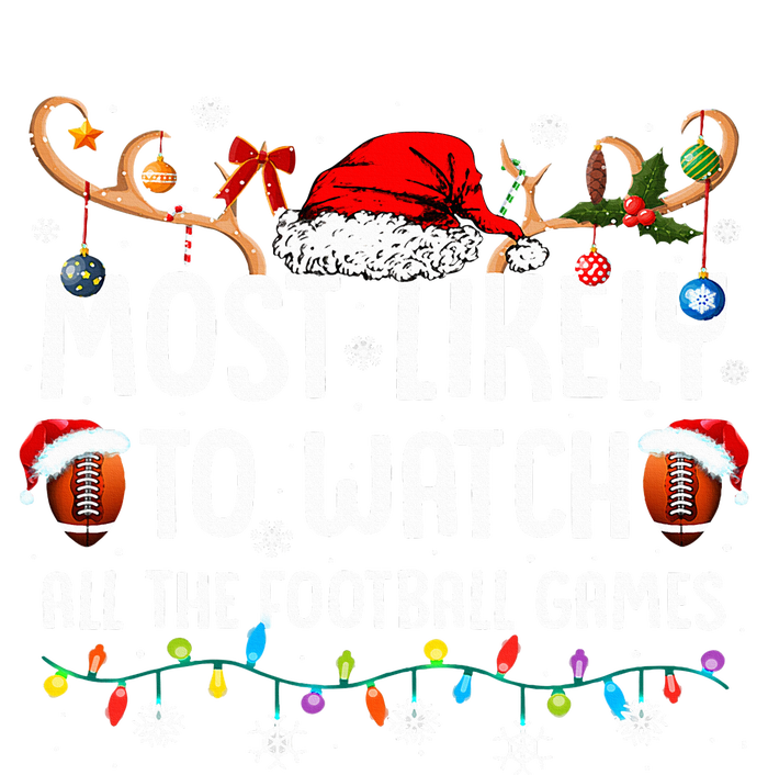 Most Likely To Watch All The Football Games Christmas Family  T-Shirt