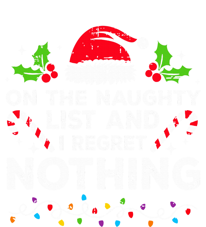 On The Naughty List And I Regret Nothing Funny Xmas  T-Shirt