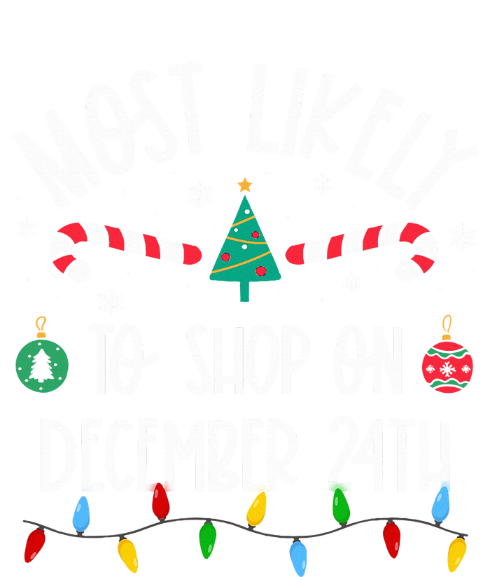 Most Likely To Shop On December 24th Christmas Family  Premium T-Shirt