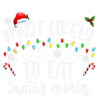 Most Likely To Eat Santas Cookies Family Christmas Holiday Gift Tall Hoodie