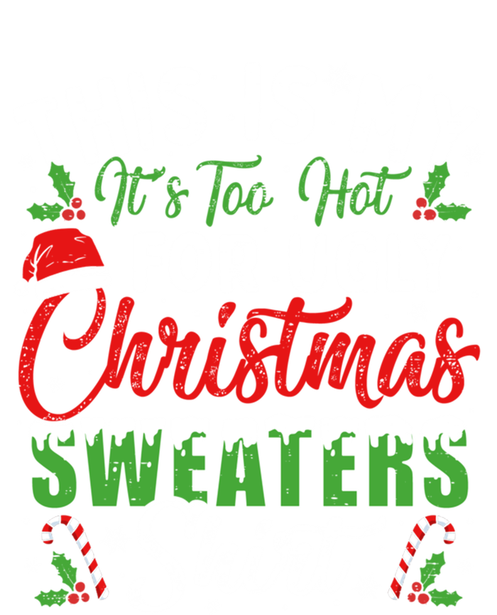 This Is My ItS Too Hot For Ugly Christmas Sweaters Funny Gift V-Neck T-Shirt