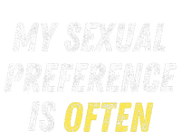 My Sexual Preference Is Often Funny Sex Joke Dirty Humor  Tall Sweatshirt