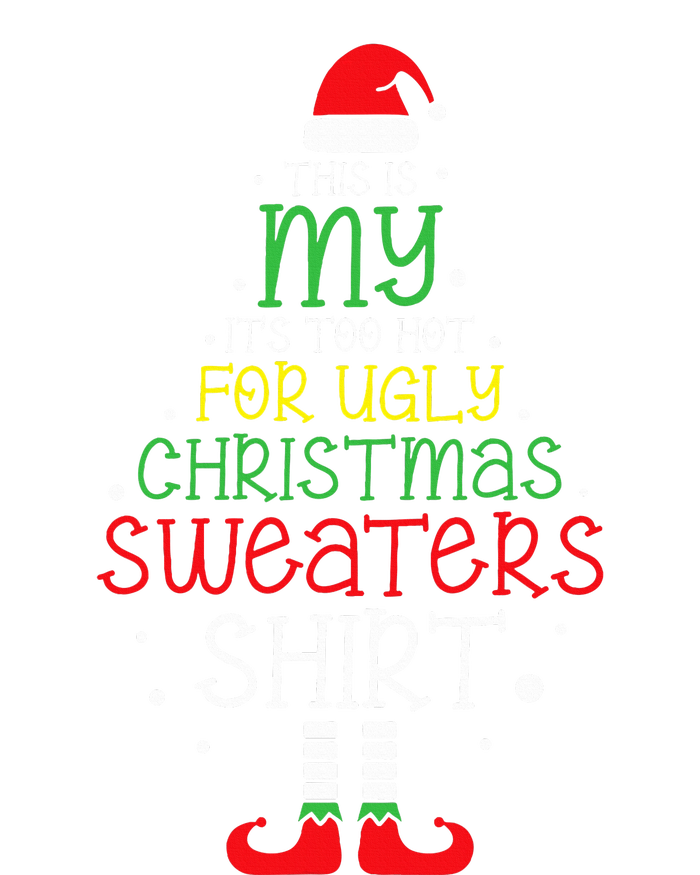 It's Too Hot For Ugly Christmas funny holiday Tall Long Sleeve T-Shirt