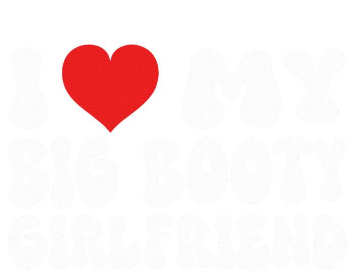 I Love My Big Booty Girlfriend I Heart My Girlfriend  Women's V-Neck T-Shirt