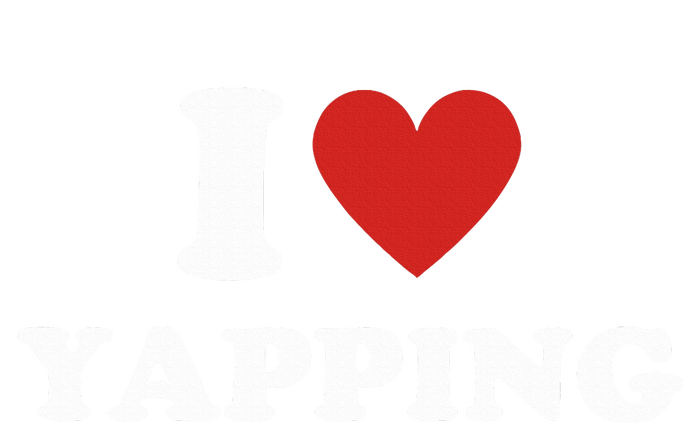  I Love Yapping I Heart Yapping T-Shirt