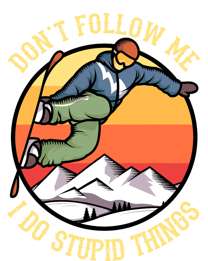 DonT Follow Me I Do Stupid Things Freestyle Snowboard Gifts T-Shirt