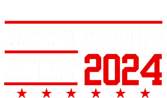 Any Functioning Adult 2024 T-Shirt