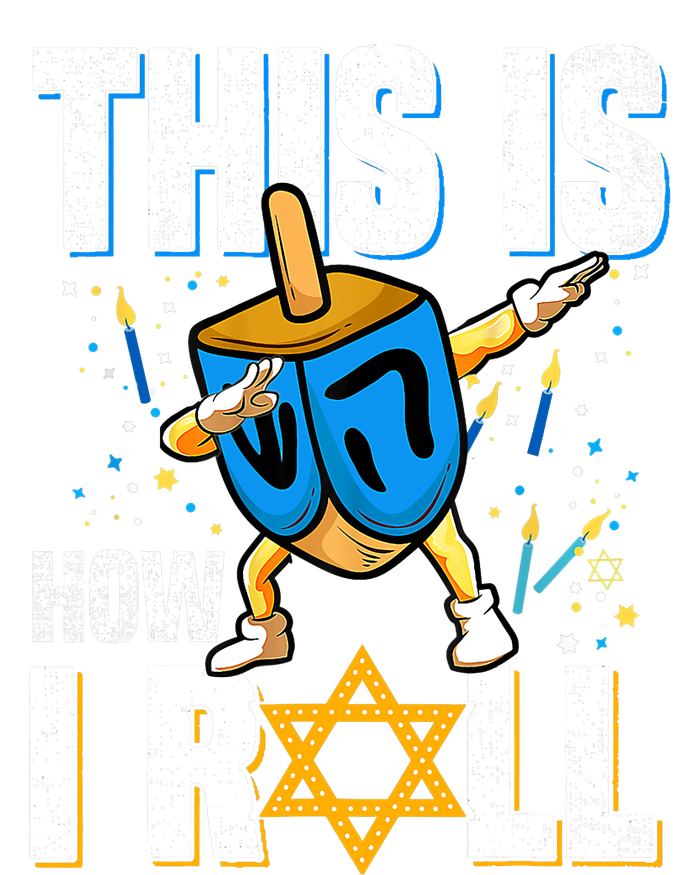 This Is How I Roll Hanukkah Dreidel Chanukah Jew Gift T-Shirt