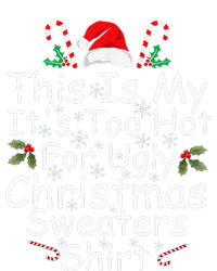 This Is My ItS Too Hot For Ugly Christmas Sweaters Funny T-Shirt