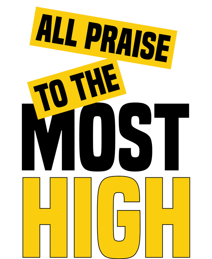 All Praise To The Most High T-Shirt