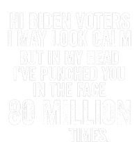 Hi Biden Voters I May Look Calm T-Shirt