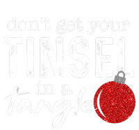 Dont Get Your Tinsel In Tangle Funny Christmas T-Shirt