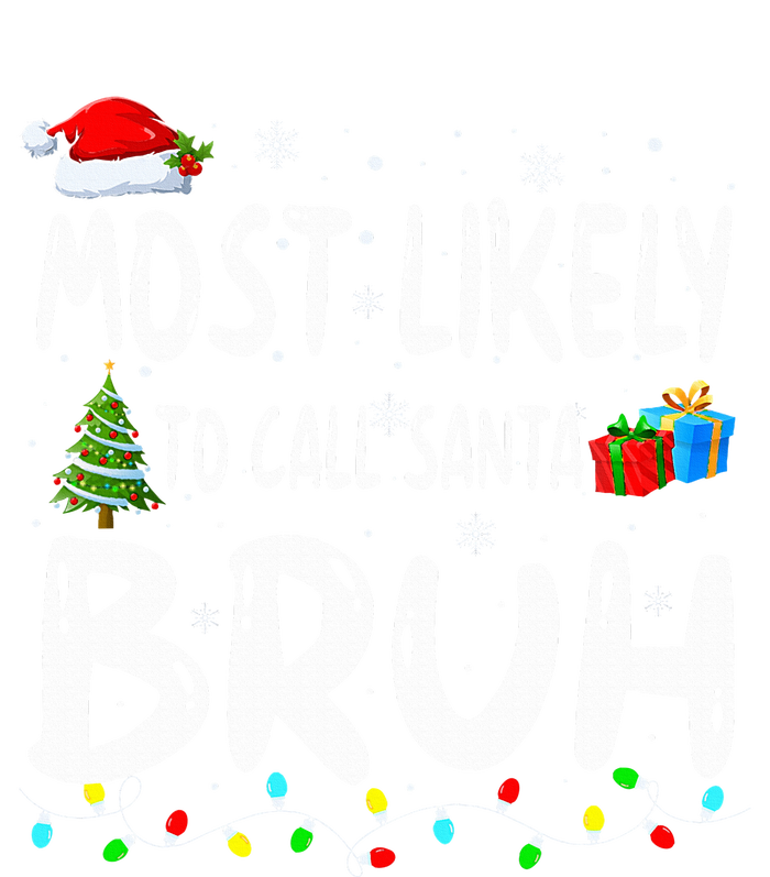 Most Likely To Call Santa Bruh Christmas Matching Family  Ladies Essential Flowy Tank