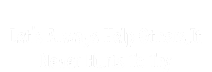 LetS Always Help OthersIt Never Hurts To Try Women's T-Shirt