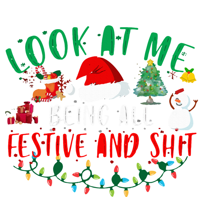 Look at Me Being All Festive and Shit Funny Christmas Santa Swea T-Shirt