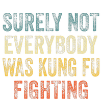 Surely Not Everybody Was Kung Fu Fighting Love martial arts  T-Shirt