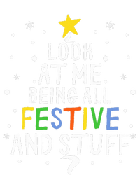 Look At Me Being All Festive And Stuff Funny Christmas Tree  T-Shirt