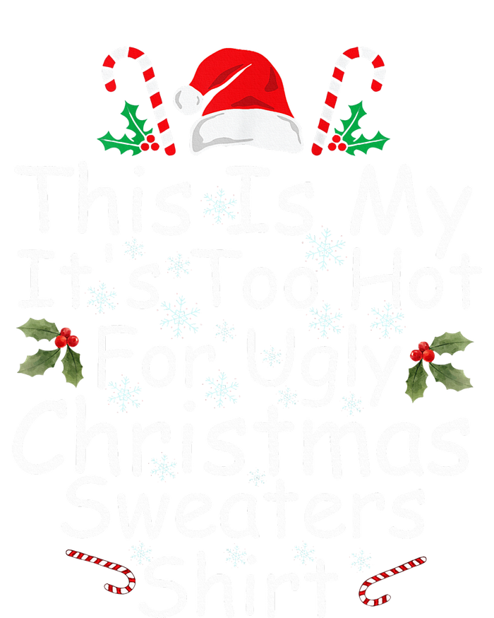 This Is My It's Too Hot For Ugly Christmas Sweaters Funny  7-Panel Snapback Hat