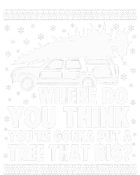 Where Do You Think Youre Gonna Put A Tree That Big Xmas Tree  Women's T-Shirt