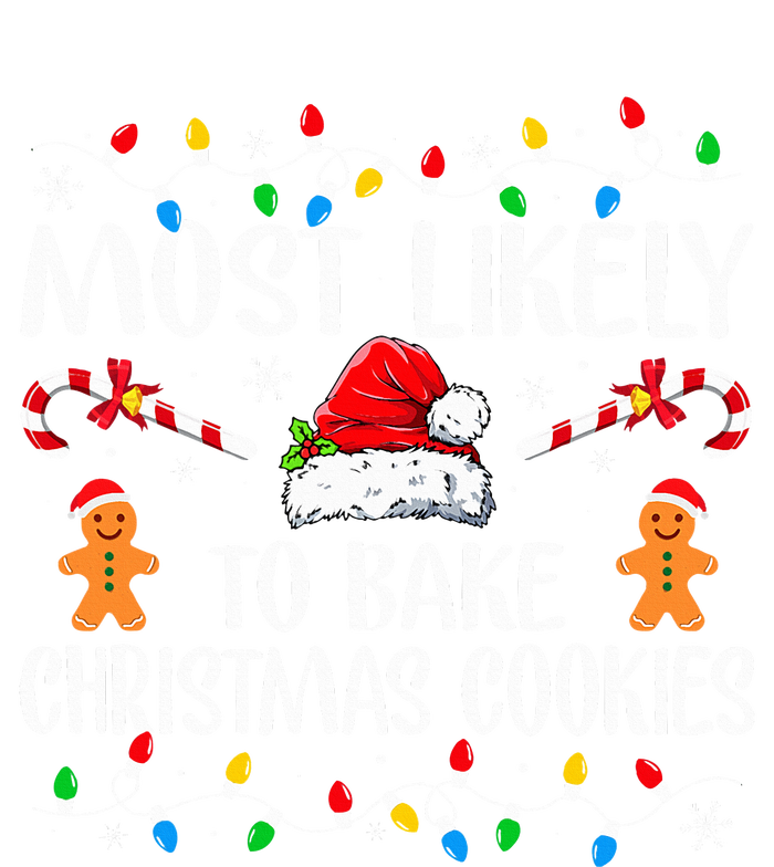 Most Likely To Bake Christmas Cookies Funny Baker Christmas  Women's T-Shirt