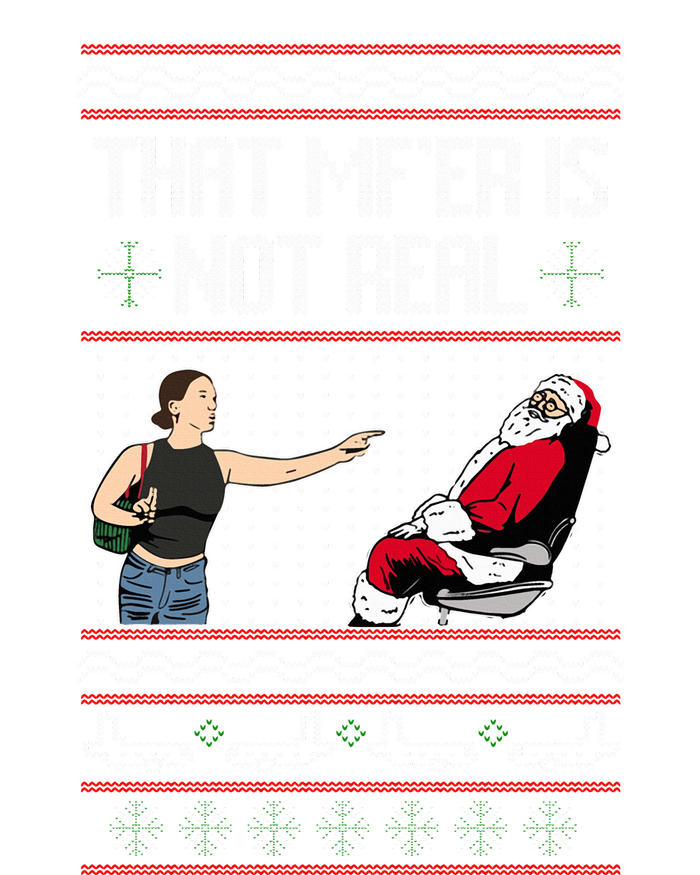 That Mf Is Not Real Santa On Chair Ugly Christmas Sweater  Tie-Dye T-Shirt