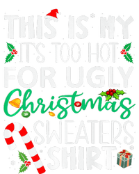 This Is My It'S Too Hot For Ugly Christmas Sweaters Funny   T-Shirt