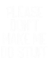 Please DonT Make Me Do Stuff Funny Lazy Teens Pajama Set