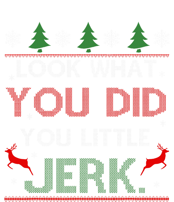 Look What You Did You Little Jerk Christmas Holiday Family T-Shirt