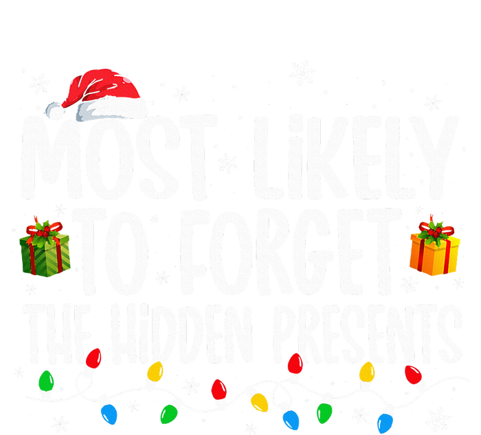 Most Likely To Forget The Hidden Presents Family Christmas T-Shirt