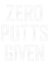 Zero Putts Given T-Shirt