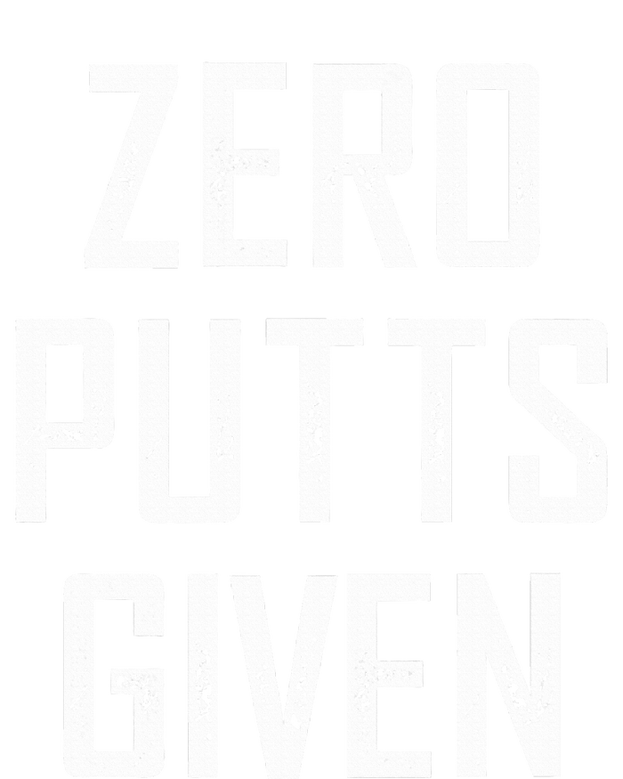 Zero Putts Given T-Shirt