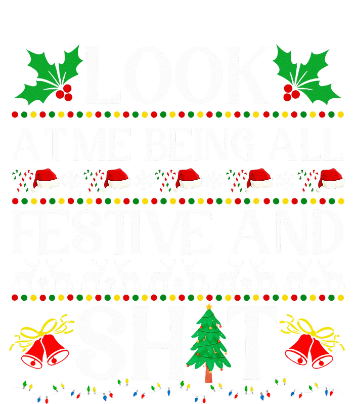 Look At Me Being All Festive And Shit Humorous Christmas  Sweatshirt Cinch Pack Bag